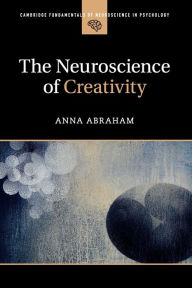 Title: The Neuroscience of Creativity, Author: Anna Abraham