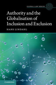 Title: Authority and the Globalisation of Inclusion and Exclusion, Author: Hans Lindahl