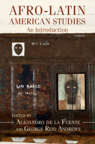 Title: Afro-Latin American Studies: An Introduction, Author: Alejandro de la Fuente