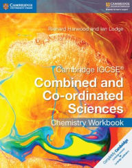 Title: Cambridge IGCSE® Combined and Co-ordinated Sciences Chemistry Workbook, Author: Richard Harwood