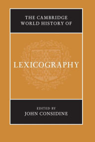 Title: The Cambridge World History of Lexicography, Author: John Considine