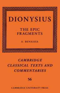 Title: Dionysius: The Epic Fragments: Volume 56, Author: Cambridge University Press
