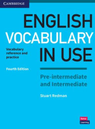 Title: English Vocabulary in Use Pre-intermediate and Intermediate Book with Answers: Vocabulary Reference and Practice / Edition 4, Author: Stuart Redman