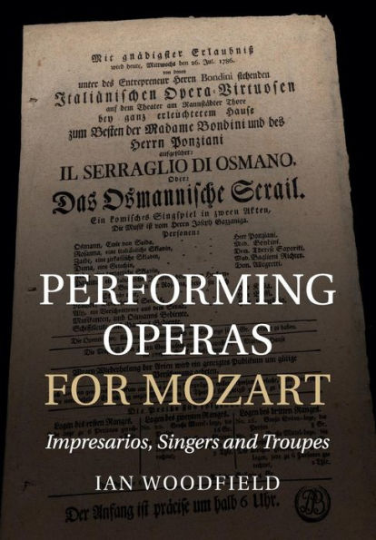 Performing Operas for Mozart: Impresarios, Singers and Troupes