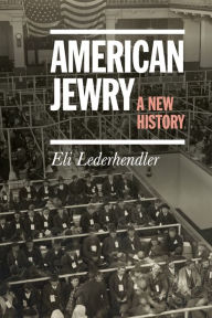 Title: American Jewry: A New History, Author: Eli Lederhendler