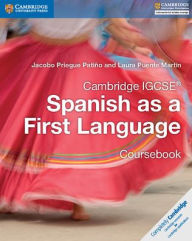 Title: Cambridge IGCSE® Spanish as a First Language Coursebook, Author: Jacobo Priegue Patiño