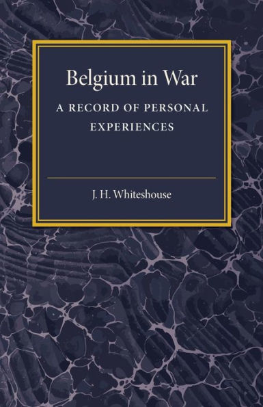 Belgium in War: A Record of Personal Experiences