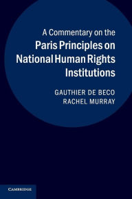 Title: A Commentary on the Paris Principles on National Human Rights Institutions, Author: Gauthier de Beco