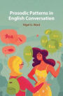 Prosodic Patterns in English Conversation