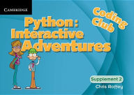 Title: Coding Club Python: Interactive Adventures Supplement 2, Author: Chris Roffey
