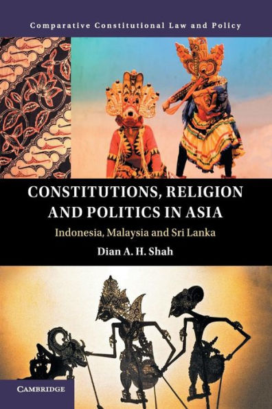 Constitutions, Religion and Politics in Asia: Indonesia, Malaysia and Sri Lanka