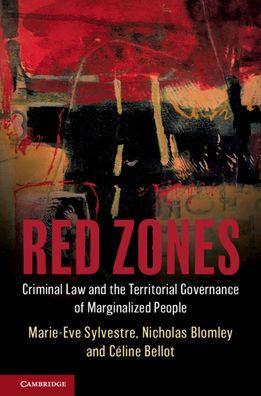 Red Zones: Criminal Law and the Territorial Governance of Marginalized People / Edition 1