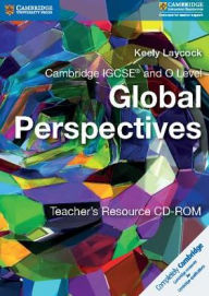 Title: Cambridge IGCSE and O Level Global Perspectives Teacher's Resource CD-ROM, Author: Keely Laycock