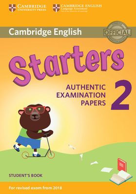 Cambridge English Young Learners 2 for Revised Exam from 2018 Starters Student's Book: Authentic Examination Papers
