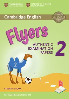 Cambridge English Young Learners 2 for Revised Exam from 2018 Flyers Student's Book: Authentic Examination Papers