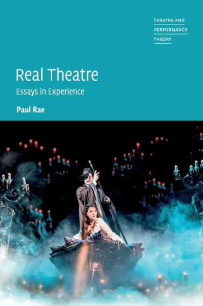 Real Theatre: Essays Experience