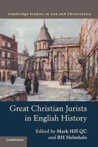 Title: Great Christian Jurists in English History, Author: Mark Hill QC