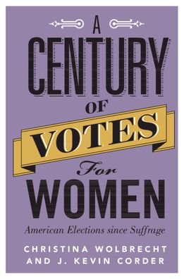 A Century of Votes for Women: American Elections Since Suffrage