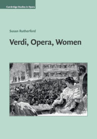 Title: Verdi, Opera, Women, Author: Susan Rutherford