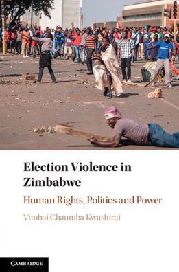 Election Violence Zimbabwe: Human Rights, Politics and Power