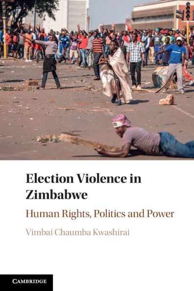 Election Violence Zimbabwe: Human Rights, Politics and Power