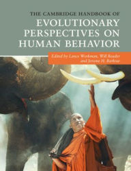 Title: The Cambridge Handbook of Evolutionary Perspectives on Human Behavior, Author: Lance Workman