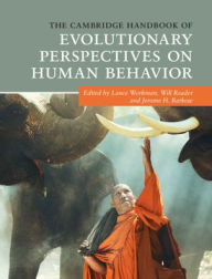 Title: The Cambridge Handbook of Evolutionary Perspectives on Human Behavior, Author: Lance Workman