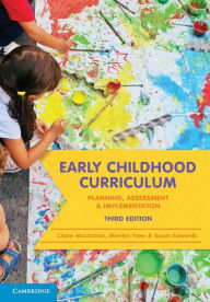 Title: Early Childhood Curriculum: Planning, Assessment and Implementation / Edition 3, Author: Claire McLachlan