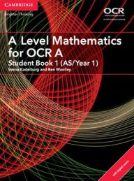 Title: A Level Mathematics for OCR A Student Book 1 (AS/Year 1) with Digital Access (2 Years), Author: Ben Woolley
