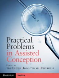 Title: Practical Problems in Assisted Conception, Author: Ying Cheong