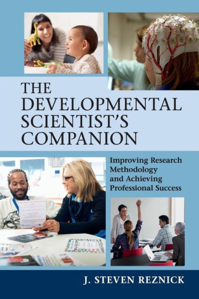 The Developmental Scientist's Companion: Improving Research Methodology and Achieving Professional Success