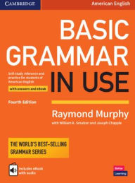 Title: Basic Grammar in Use Student's Book with Answers and Interactive eBook / Edition 4, Author: Raymond Murphy