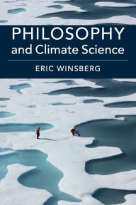 Title: Philosophy and Climate Science, Author: Eric Winsberg