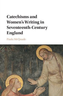 Catechisms and Women's Writing Seventeenth-Century England