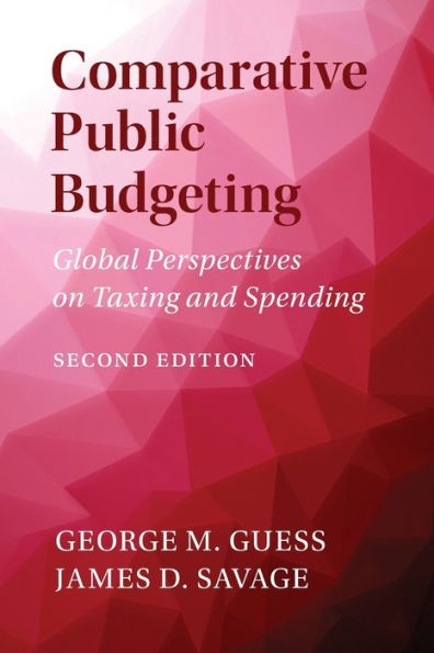 Comparative Public Budgeting: Global Perspectives on Taxing and Spending