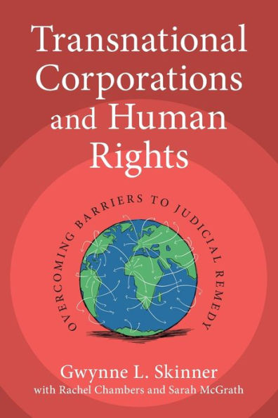 Transnational Corporations and Human Rights: Overcoming Barriers to Judicial Remedy