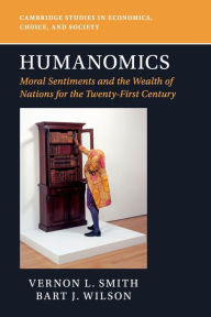 Title: Humanomics: Moral Sentiments and the Wealth of Nations for the Twenty-First Century, Author: Vernon L. Smith