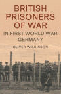 British Prisoners of War in First World War Germany