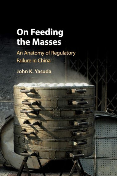 On Feeding the Masses: An Anatomy of Regulatory Failure China