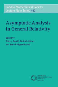 Title: Asymptotic Analysis in General Relativity, Author: Thierry Daudé