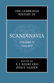 Title: The Cambridge History of Scandinavia: Volume 2, 1520-1870, Author: E. I. Kouri