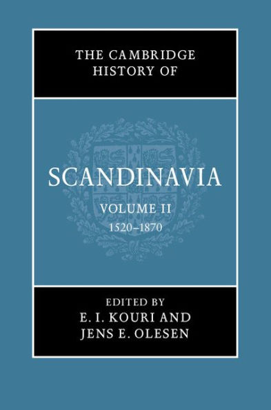 The Cambridge History of Scandinavia: Volume 2, 1520-1870