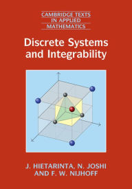 Title: Discrete Systems and Integrability, Author: J. Hietarinta