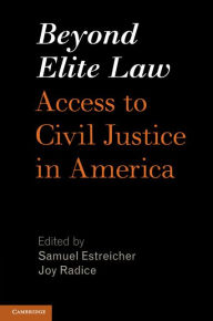 Title: Beyond Elite Law: Access to Civil Justice in America, Author: Samuel Estreicher