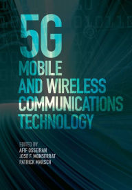 Title: 5G Mobile and Wireless Communications Technology, Author: Afif Osseiran