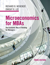 Title: Microeconomics for MBAs: The Economic Way of Thinking for Managers, Author: Richard B. McKenzie