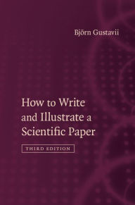 Title: How to Write and Illustrate a Scientific Paper, Author: Björn Gustavii