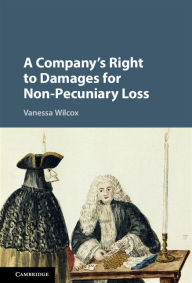 Title: A Company's Right to Damages for Non-Pecuniary Loss, Author: Vanessa Wilcox