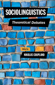 Title: Sociolinguistics: Theoretical Debates, Author: Nikolas Coupland