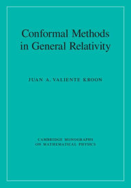 Title: Conformal Methods in General Relativity, Author: Juan A. Valiente Kroon